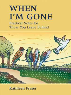 When I'm Gone de Kathleen Fraser