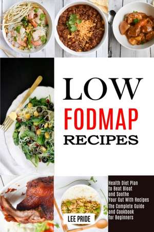 Low Fodmap Recipes de Lee Pride