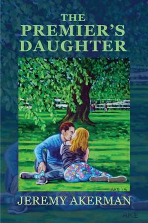 The Premier's Daughter de Jeremy Akerman