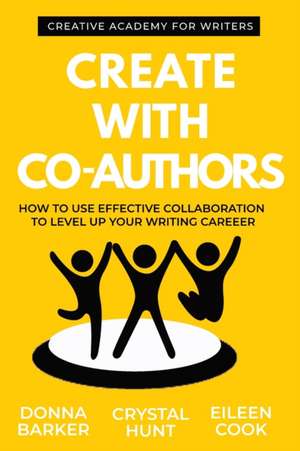 Create With Co-Authors de Eileen Cook