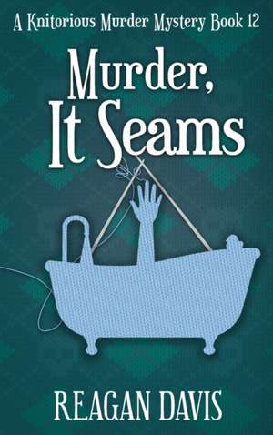 Murder, It Seams de Reagan Davis