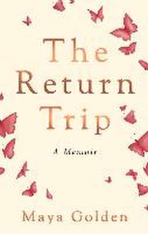 The Return Trip de Maya Golden