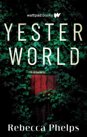 Yesterworld de Rebecca Phelps