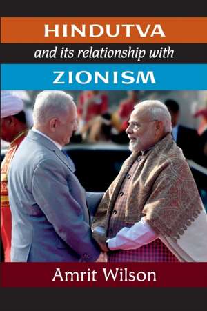 Hindutva and its Relationship With Zionism de Amrit Wilson