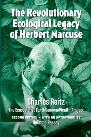 The Revolutionary Ecological Legacy of Herbert Marcuse: 2nd Edition de Charles Reitz