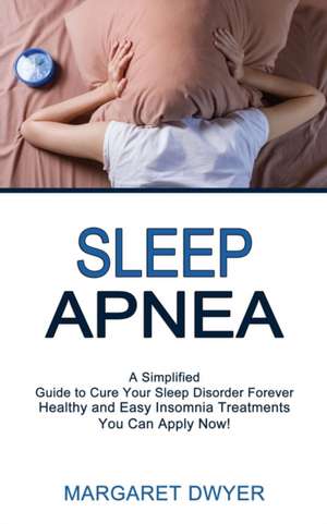 Sleep Apnea de Margaret Dwyer