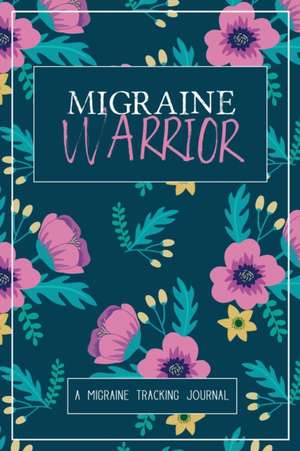 Migraine Warrior de Wellness Warrior Press