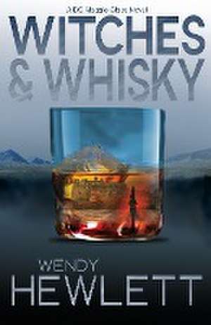 Witches & Whisky de Wendy Hewlett