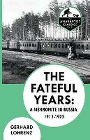 The Fateful Years de Gerhard Lohrenz