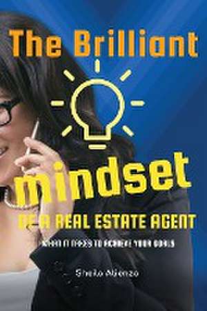 The Brilliant Mindset of a Real Estate Agent de Sheila Atienza