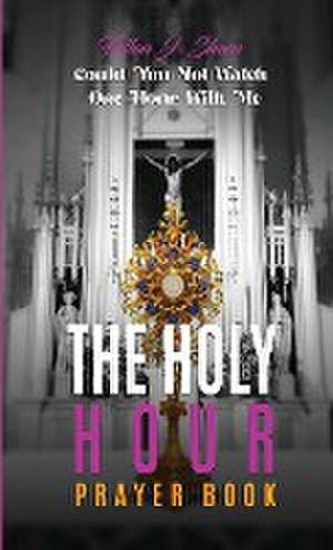 The Holy Hour Prayer Book de Fulton J. Sheen