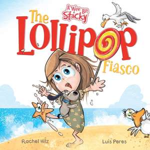 The Lollipop Fiasco de Rachel Hilz