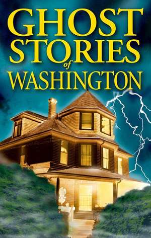 Ghost Stories of Washington de Barbara Smith