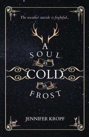 A Soul as Cold as Frost de Jennifer Kropf