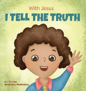 With Jesus I tell the truth de G. L. Charles