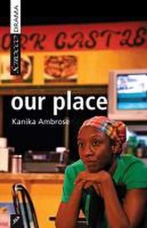 Our Place de Kanika Ambrose