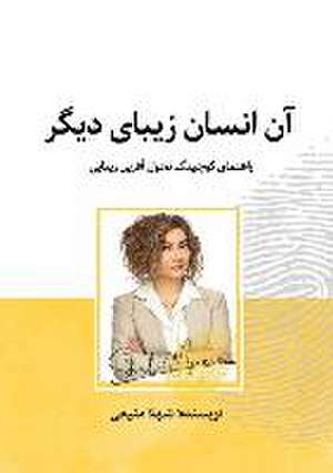 آن انسان زيبای ديگر de Shahla Maniei