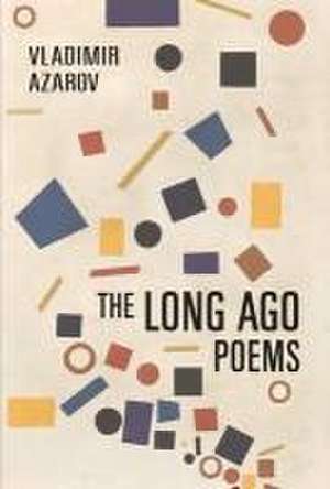 The Long Ago Poems de Vladimir Azarov