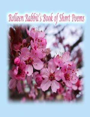 Rolleen Rabbit's Book of Short Poems de Rowena Kong