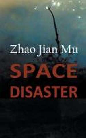 Space Disaster de Jian Mu Zhao