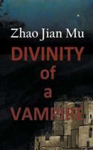 Divinity of a Vampire de Jian Mu Zhao