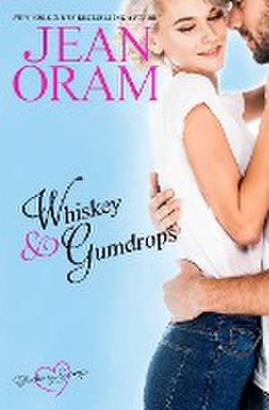 Whiskey and Gumdrops de Jean Oram