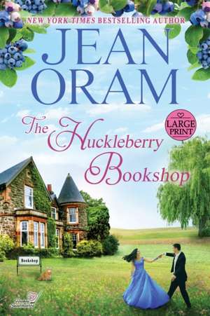 The Huckleberry Bookshop (LARGE PRINT EDITION) de Jean Oram