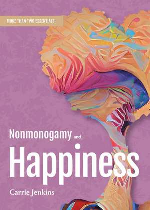 Nonmonogamy and Happiness de Carrie Jenkins