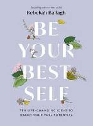 Be Your Best Self de Rebekah Ballagh