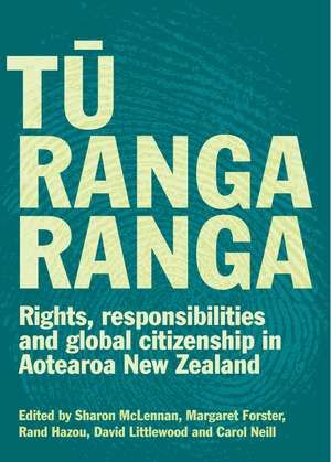 Tū Rangaranga: Rights, responsibilities and global citizenship in Aotearoa New Zealand de Sharon McLennan
