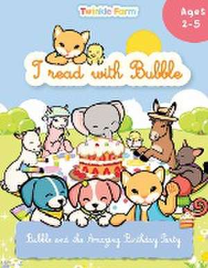 Bubble and the Amazing Birthday Party de Anne Schneeberger