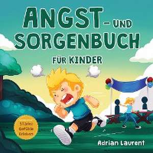 Laurent, A: Angst- und Sorgenbuch für Kinder