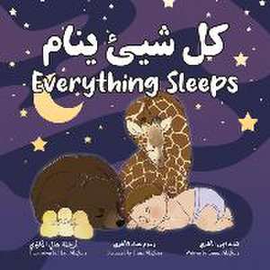 Everything Sleeps &#1603;&#1604; &#1588;&#1610;&#1574; &#1610;&#1606;&#1575;&#1605;: Bilingual Arabic-English Edition de Emma Ala&289;bary