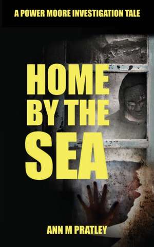 Home by the Sea de Ann M. Pratley