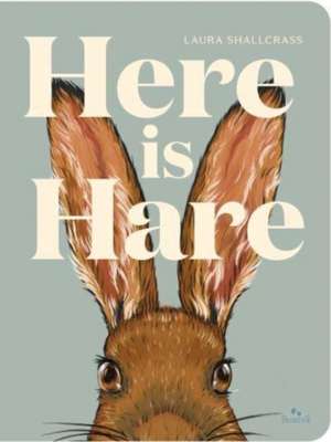 Here Is Hare de Laura Shallcrass
