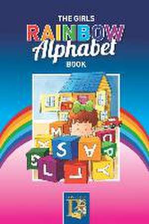 The Girls Rainbow Alphabet Book: Learn the alphabet at the same time learn the colors of the rainbow de Sweet P's