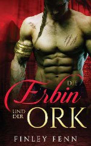 Fenn, F: Erbin und der Ork