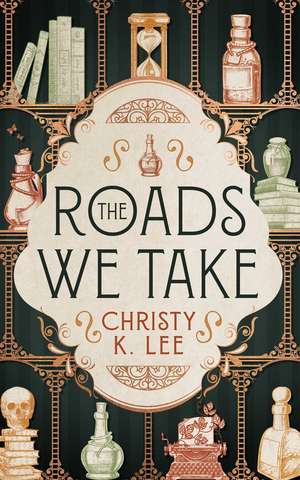 The Roads We Take de Christy K. Lee