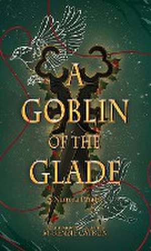 A Goblin of the Glade de McKenzie Catron