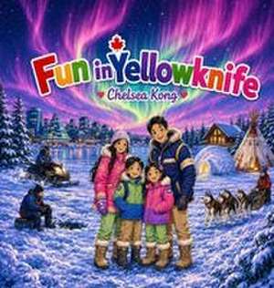 Fun in Yellowknife de Chelsea Kong