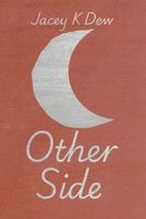 Other Side de Jacey K Dew