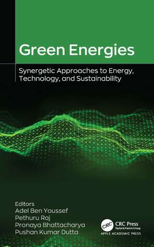 Green Energies: Synergetic Approaches to Energy, Technology, and Sustainability de Adel Ben Youssef