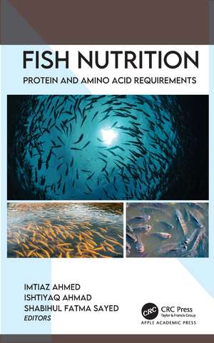 Fish Nutrition: Protein and Amino Acid Requirements de Imtiaz Ahmed