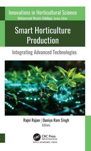 Smart Horticulture Production: Integrating Advanced Technologies de Rajni Rajan