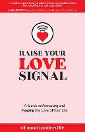 Raise Your Love Signal de Chantal Landreville