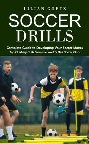 Soccer Drills de Lilian Goetz