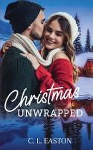 Christmas Unwrapped de C L Easton