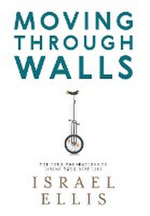 Moving Through Walls de Israel Ellis