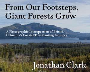 From Our Footsteps, Giant Forests Grow de Jonathan Clark