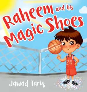 Raheem and his Magic Shoes de Jawad Tariq